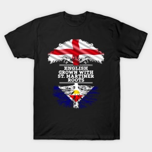 English Grown With St. Martiner Roots - Gift for St. Martiner With Roots From Saint Martin T-Shirt